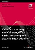 E-Book (pdf) Cyberversicherung und Cyberangriffe  Rechtsprechung und aktuelle Entwicklungen - eBroschüre (PDF) von Tobias Prof. Dr. Prof. Dr. Lenz, Fabian Lenz, Vanessa Bertram