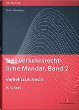 Fester Einband Das verkehrsrechtliche Mandat, Band 2: Verkehrszivilrecht von Klaus Dr. Schneider