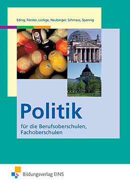 Kartonierter Einband Politik / Politik für die Berufsoberschulen und Fachoberschulen von Albert Eding, Heinrich Förster, Hans Peter Lückge