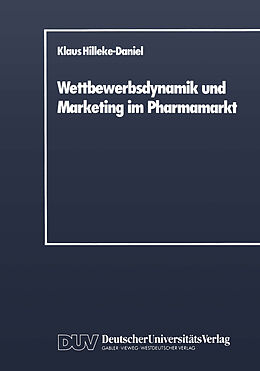 Kartonierter Einband Wettbewerbsdynamik und Marketing im Pharmamarkt von Klaus Hilleke-Daniel