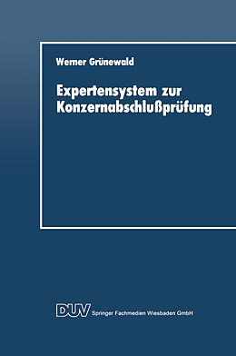 Kartonierter Einband Expertensystem zur Konzernabschlußprüfung von Werner Grünewald