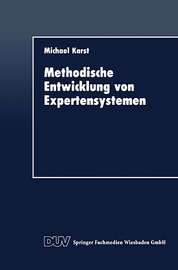 Kartonierter Einband Methodische Entwicklung von Expertensystemen von Michael Karst