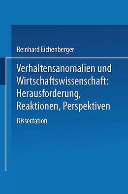 Kartonierter Einband Verhaltensanomalien und Wirtschaftswissenschaft von Reinhard Eichenberger