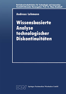 Kartonierter Einband Wissensbasierte Analyse technologischer Diskontinuitäten von Andreas Lehmann