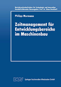 Kartonierter Einband Zeitmanagement für Entwicklungsbereiche im Maschinenbau von Philipp Murmann