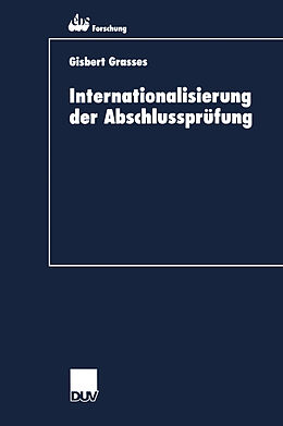 Kartonierter Einband Internationalisierung der Abschlussprüfung von Gisbert Grasses