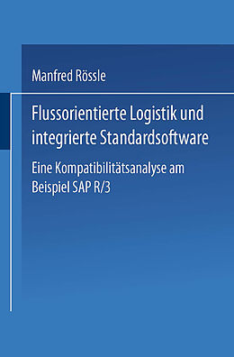 Kartonierter Einband Flussorientierte Logistik und integrierte Standardsoftware von Manfred Rössle