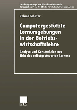 Kartonierter Einband Computergestützte Lernumgebungen in der Betriebswirtschaftslehre von Roland Schäfer
