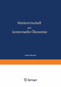 Kartonierter Einband Marktwirtschaft und kontextuelle Ökonomie von Martin Büscher
