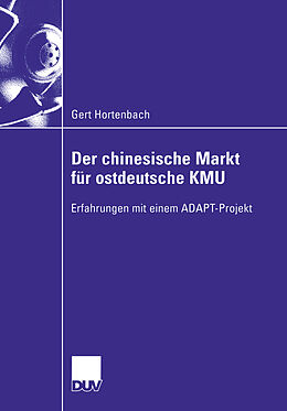 Kartonierter Einband Der chinesische Markt für ostdeutsche KMU von Gert Hortenbach