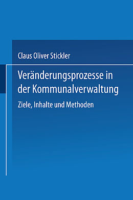Kartonierter Einband Veränderungsprozesse in der Kommunalverwaltung von Claus Oliver Stickler
