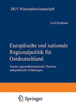 Kartonierter Einband Europäische und nationale Regionalpolitik für Ostdeutschland von Axel Klaphake
