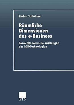 Kartonierter Einband Räumliche Dimensionen des e-Business von Stefan Schlöhmer