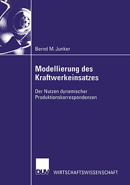 Kartonierter Einband Modellierung des Kraftwerkeinsatzes von Bernd M. Junker