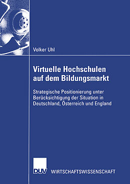 Kartonierter Einband Virtuelle Hochschulen auf dem Bildungsmarkt von Volker Uhl