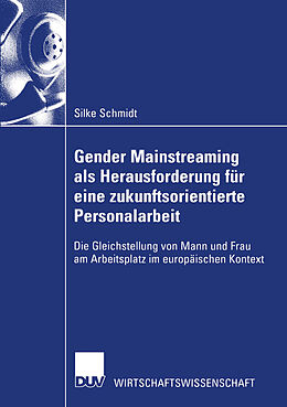 Kartonierter Einband Gender Mainstreaming als Herausforderung für eine zukunftsorientierte Personalarbeit von Silke Schmidt
