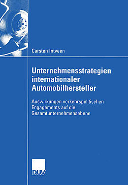 Kartonierter Einband Unternehmensstrategien internationaler Automobilhersteller von Carsten Intveen