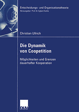Kartonierter Einband Die Dynamik von Coopetition von Christian Ullrich