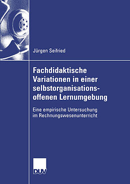 Kartonierter Einband Fachdidaktische Variationen in einer selbstorganisationsoffenen Lernumgebung von Jürgen Seifried
