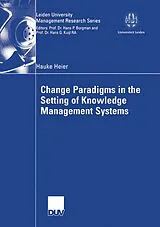 Kartonierter Einband Change Paradigms in the Setting of Knowledge Management Systems von Hauke Heier