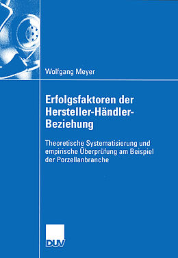 Kartonierter Einband Erfolgsfaktoren der Hersteller-Händler-Beziehung von Wolfgang Meyer