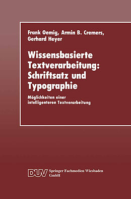 Kartonierter Einband Wissensbasierte Textverarbeitung: Schriftsatz und Typographie von Frank Oemig, Armin B. Cremers, Gerhard Heyer