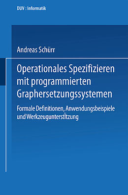 Kartonierter Einband Operationales Spezifizieren mit programmierten Graphersetzungssystemen von Andreas Schürr