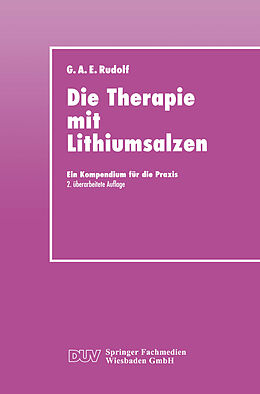 Kartonierter Einband Die Therapie mit Lithiumsalzen von Gerhard A. E. Rudolf