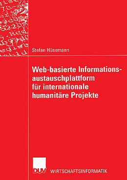 Kartonierter Einband Web-basierte Informationsaustauschplattform für internationale humanitäre Projekte von Stefan Hüsemann