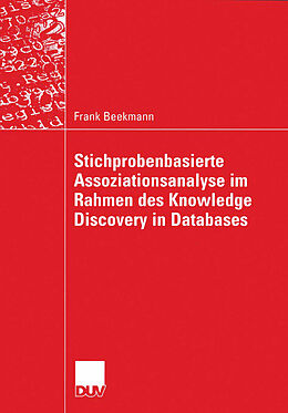 Kartonierter Einband Stichprobenbasierte Assoziationsanalyse im Rahmen des Knowledge Discovery in Databases von Frank Beekmann