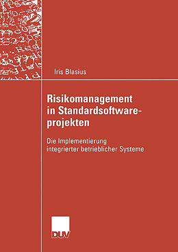 Kartonierter Einband Risikomanagement in Standardsoftwareprojekten von Iris Blasius