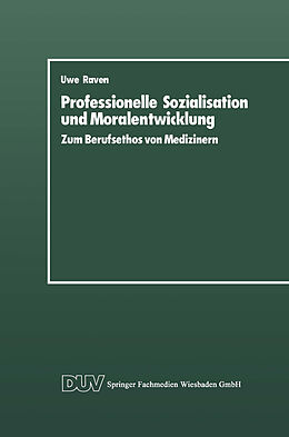 Kartonierter Einband Professionelle Sozialisation und Moralentwicklung von Uwe Raven