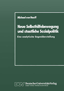Kartonierter Einband Neue Selbsthilfebewegung und staatliche Sozialpolitik von Michael von Hauff