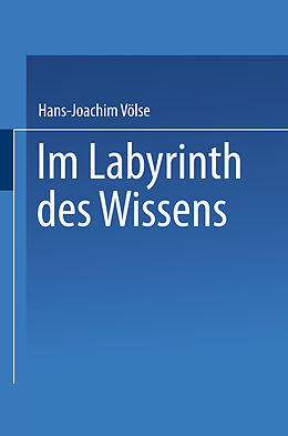 Kartonierter Einband Im Labyrinth des Wissens von Hans-Joachim Völse