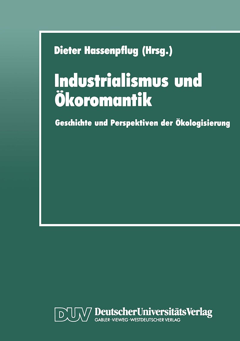 Industrialismus und Ökoromantik