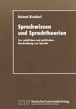 Kartonierter Einband Sprachwissen und Sprachtheorien von Roland Kischkel