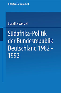 Kartonierter Einband Südafrika-Politik der Bundesrepublik Deutschland 1982  1992 von Claudius Wenzel