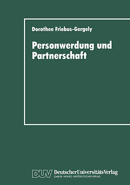Kartonierter Einband Personwerdung und Partnerschaft von Dorothee Friebus-Gergely
