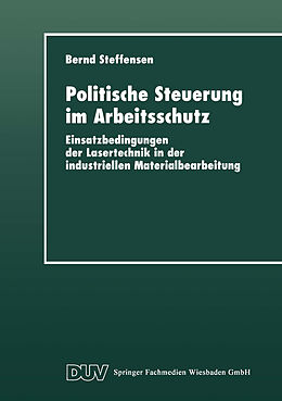 Kartonierter Einband Politische Steuerung im Arbeitsschutz von Bernd Steffensen