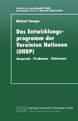 Kartonierter Einband Das Entwicklungsprogramm der Vereinten Nationen (UNDP) von Michael Hampe