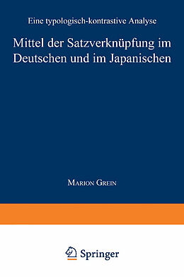 Kartonierter Einband Mittel der Satzverknüpfung im Deutschen und im Japanischen von Marion Grein