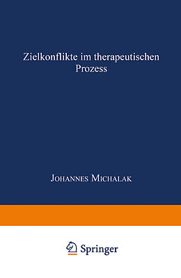 Kartonierter Einband Zielkonflikte im therapeutischen Prozess von Johannes Michalak