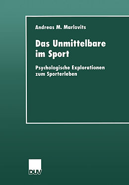 Kartonierter Einband Das Unmittelbare im Sport von Andreas M. Marlovits