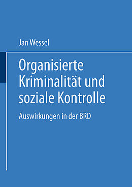 Kartonierter Einband Organisierte Kriminalität und soziale Kontrolle von Jan Wessel