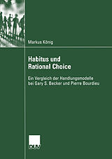 Kartonierter Einband Habitus und Rational Choice von Markus König