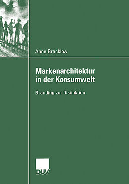 Kartonierter Einband Markenarchitektur in der Konsumwelt von Anne Bracklow