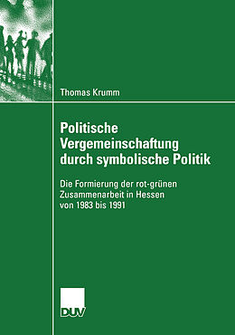 Kartonierter Einband Politische Vergemeinschaftung durch symbolische Politik von Thomas Krumm