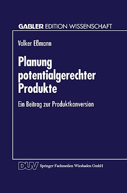 Kartonierter Einband Planung potentialgerechter Produkte von Volker Eßmann