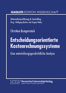 Kartonierter Einband Entscheidungsorientierte Kostenrechnungssysteme von Christian Bungenstock