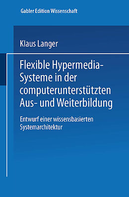 Kartonierter Einband Flexible Hypermedia-Systeme in der computerunterstützten Aus- und Weiterbildung von Klaus Langer